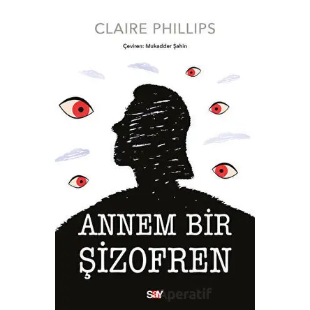 Annem Bir Şizofren - Claire Phillips - Say Yayınları