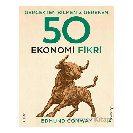 Gerçekten Bilmeniz Gereken 50 Ekonomi Fikri - Edmund Conway - Domingo Yayınevi