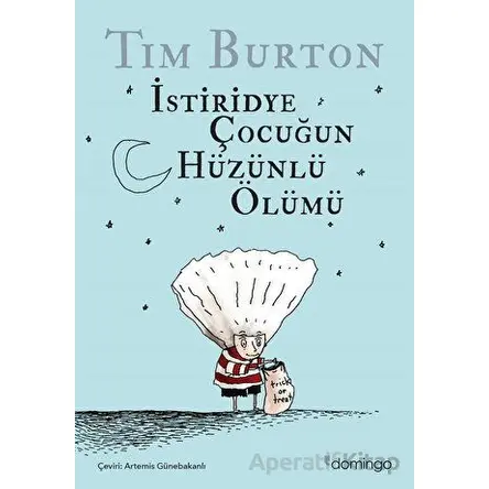 İstiridye Çocuğun Hüzünlü Ölümü ve Diğer Öyküler - Tim Burton - Domingo Yayınevi