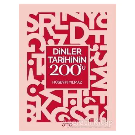 Dinler Tarihinin 200’ü - Hüseyin Yılmaz - Otto Yayınları