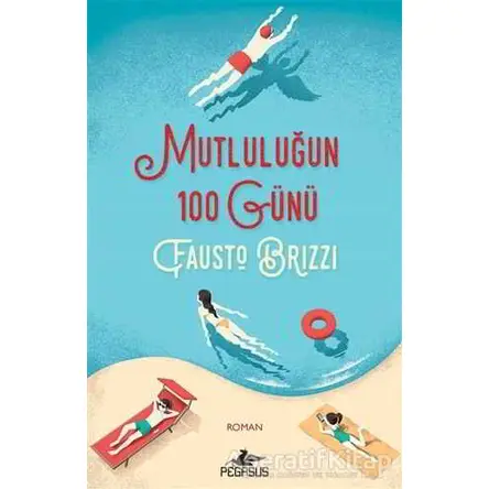 Mutluluğun 100 Günü - Fausto Brizzi - Pegasus Yayınları