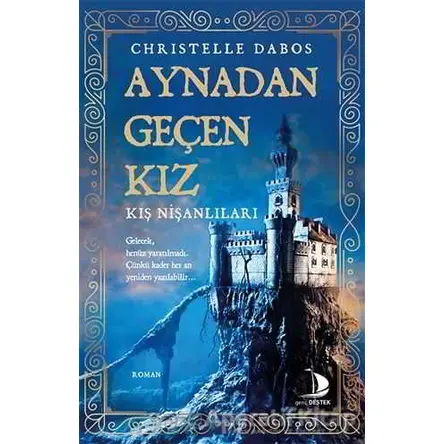 Aynadan Geçen Kız - Christelle Dabos - Destek Yayınları