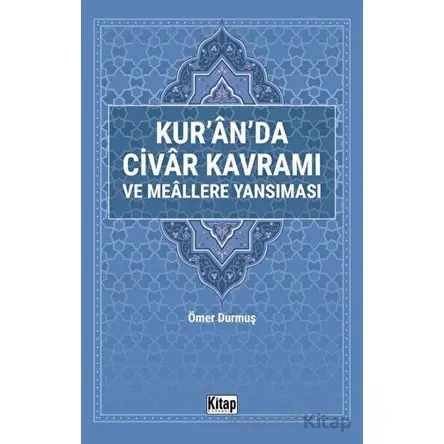Kuranda Civar Kavramı ve Meallere Yansıması - Ömer Durmuş - Kitap Dünyası Yayınları
