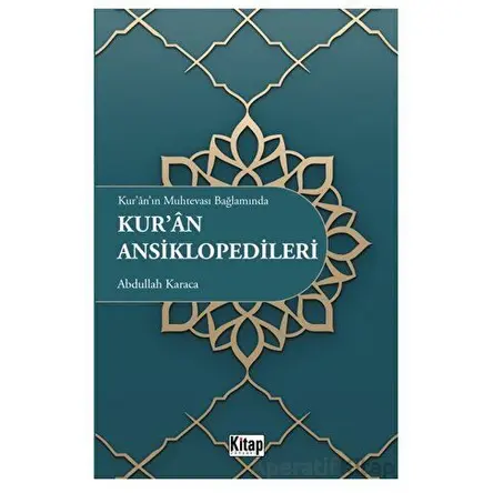 Kuranın Muhtevası Bağlamında Kuran Ansiklopedileri - Abdullah Karaca - Kitap Dünyası Yayınları