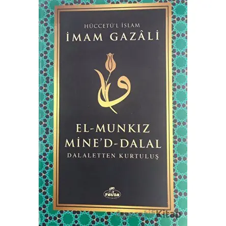 El Munkiz Mineddalal: Dalaletten Kurtuluş - İmam-ı Gazali - Ravza Yayınları