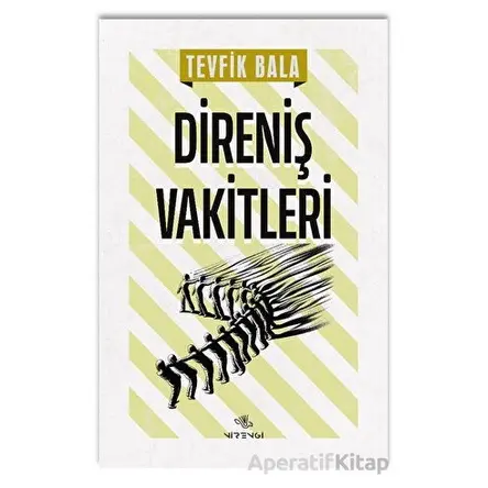 Direniş Vakitleri - Tevfik Bala - Nirengi Yayınları