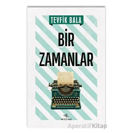 Bir Zamanlar - Tevfik Bala - Nirengi Yayınları