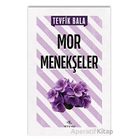 Mor Menekşeler - Tevfik Bala - Nirengi Yayınları