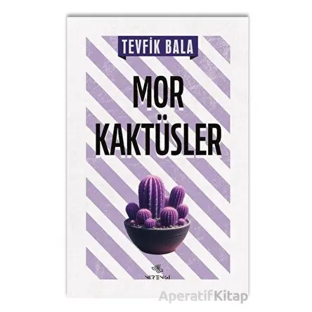 Mor Kaktüsler - Tevfik Bala - Nirengi Yayınları
