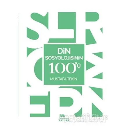 Din Sosyolojisinin 100ü - Mustafa Tekin - Otto Yayınları