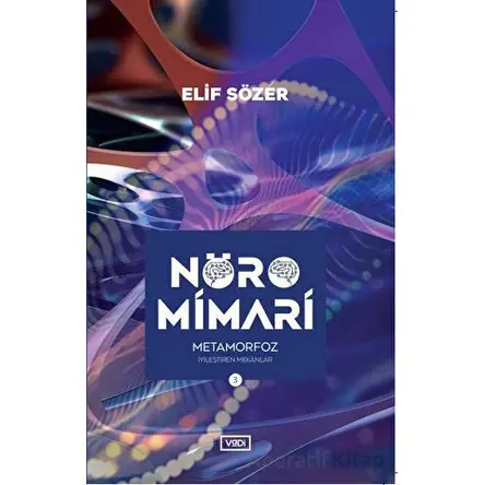 Nöromimari 3 - Metamorfoz - Elif Sözer - Vadi Yayınları