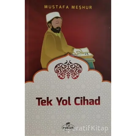 Tek Yol Cihad - Mustafa Meşhur - Ravza Yayınları