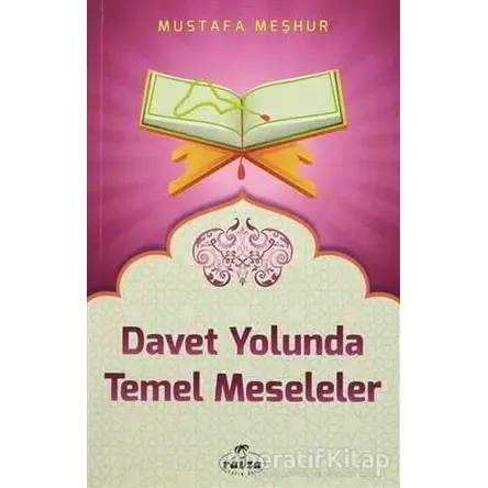 Davet Yolunda Temel Meseleler - Mustafa Meşhur - Ravza Yayınları