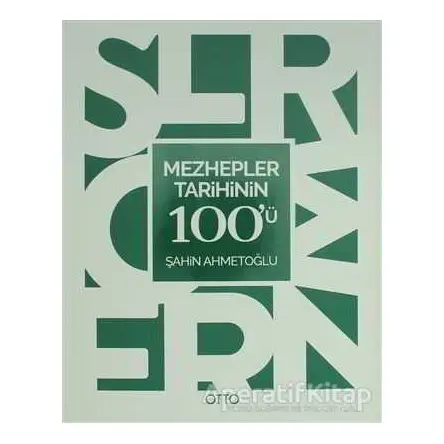 Mezhepler Tarihinin 100ü - Şahin Ahmetoğlu - Otto Yayınları