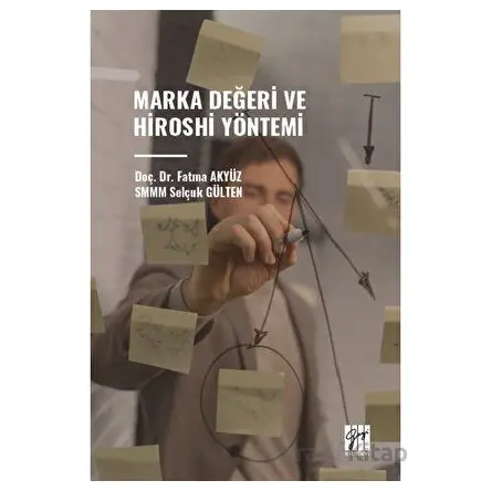 Marka Değeri ve Hiroshi Yöntemi - Selçuk Gülten - Gazi Kitabevi