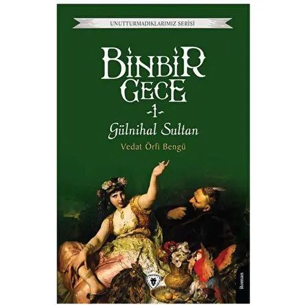 Binbir Gece 1 - Gülnihal Sultan - Vedat Örfi Bengü - Dorlion Yayınları
