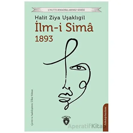 İlm-i Sima 1893 - Halit Ziya Uşaklıgil - Dorlion Yayınları