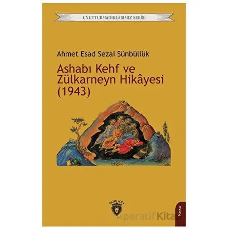 Ashabı Kehf ve Zülkarneyn Hikayesi (1943) - Ahmet Esad Sezai Sünbüllük - Dorlion Yayınları