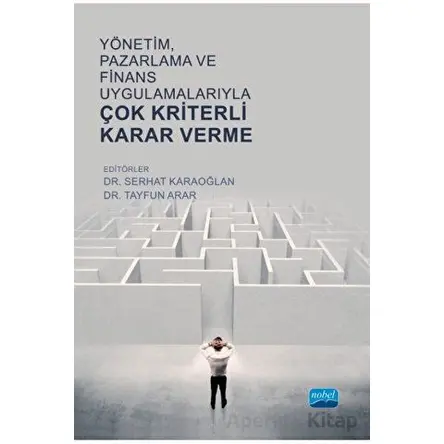 Yönetim, Pazarlama ve Finans Uygulamalarıyla Çok Kriterli Karar Verme