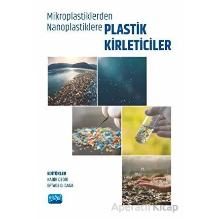 Mikroplastiklerden Nanoplastiklere Plastik Kirleticiler - Kolektif - Nobel Akademik Yayıncılık