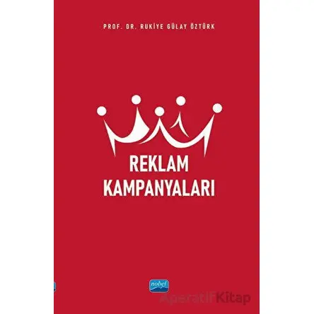 Reklam Kampanyaları - Rukiye Gülay Öztürk - Nobel Akademik Yayıncılık