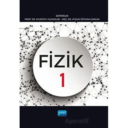 Fizik 1 - Mustafa Yılmazlar - Nobel Akademik Yayıncılık