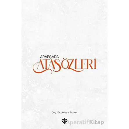 Arapçada Atasözleri - Adnan Arslan - Türkiye Diyanet Vakfı Yayınları