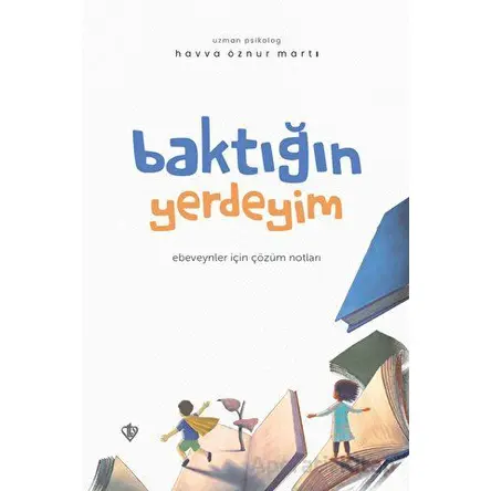 Baktığın Yerdeyim - Havva Öznur Martı - Türkiye Diyanet Vakfı Yayınları