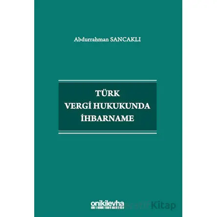 Türk Vergi Hukukunda İhbarname - Abdurrahman Sancaklı - On İki Levha Yayınları
