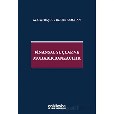 Finansal Suçlar ve Muhabir Bankacılık - Utku Saruhan - On İki Levha Yayınları