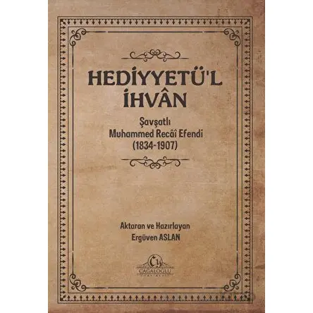Hediyyetü’l İhvan - Muhammed Recai Efendi - Cağaloğlu Yayınevi