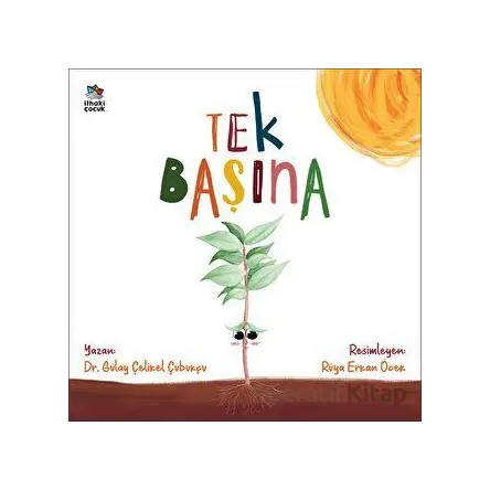 Tek Başına - Gülay Çelikel Çubukçu - İthaki Çocuk Yayınları