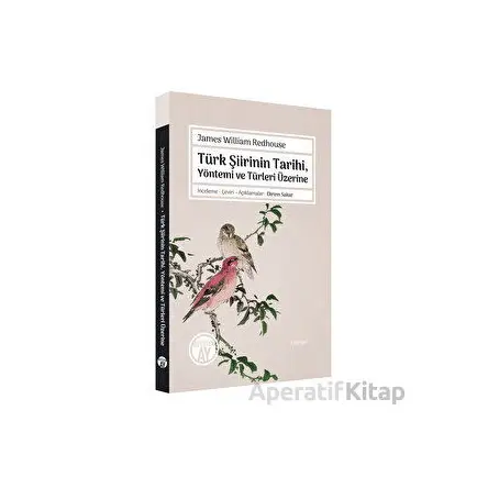 Türk Şiirinin Tarihi, Yöntemi ve Türleri Üzerine - James William Redhouse - Büyüyen Ay Yayınları