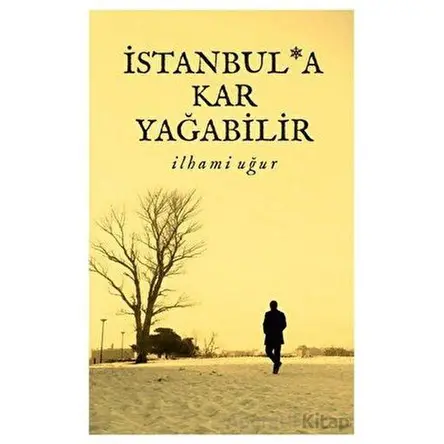 İstanbula Kar Yağabilir - İlhami Uğur - Kutup Yıldızı Yayınları