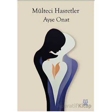 Mülteci Hasretler - Ayşe Onat - Luna Yayınları