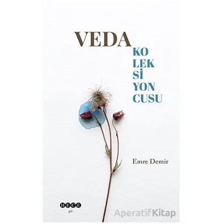 Veda Koleksiyoncusu - Emre Demir - Hece Yayınları