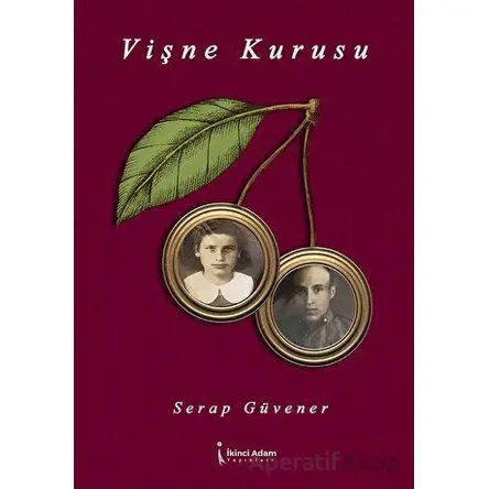 Vişne Kurusu - Serap Güvener - İkinci Adam Yayınları