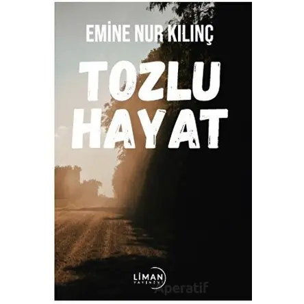 Tozlu Hayat - Emine Nur Kılınç - Liman Yayınevi