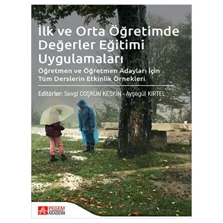 İlk ve Orta Öğretimde Değerler Eğitimi Uygulamaları - Kolektif - Pegem Akademi Yayıncılık