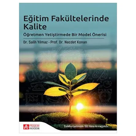 Eğitim Fakültelerinde Kalite - Öğretmen Yetiştirmede Bir Model Önerisi