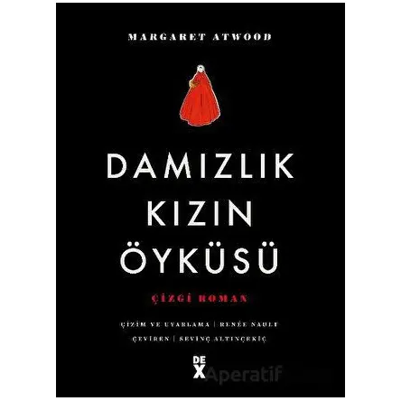 Damızlık Kızın Öyküsü - Çizgi Roman - Margaret Atwood - Dex Yayınevi