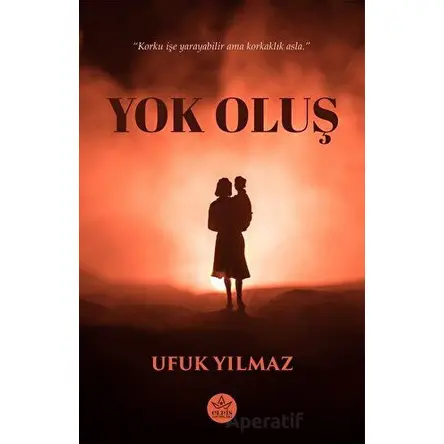 Yok Oluş - Ufuk Yılmaz - Elpis Yayınları