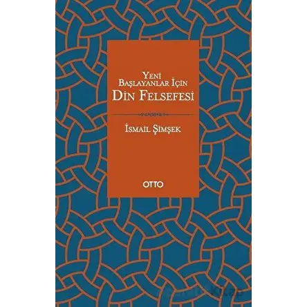 Yeni Başlayanlar İçin Din Felsefesi - İsmail Şimşek - Otto Yayınları