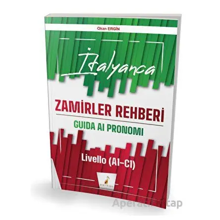İtalyanca Zamirler Rehberi - Okan Ergin - Pelikan Tıp Teknik Yayıncılık