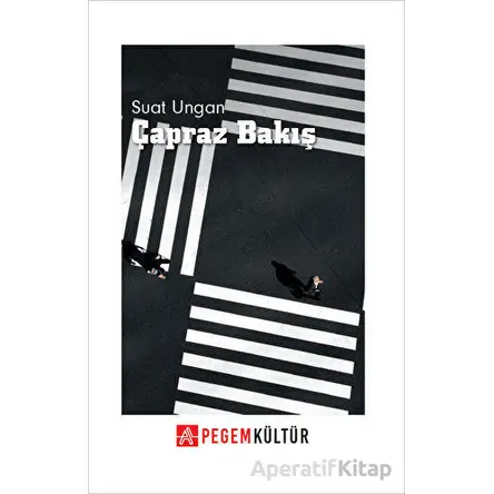 Çapraz Bakış - Suat Ungan - Pegem Akademi Yayıncılık
