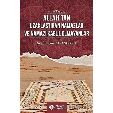 Allah’tan Uzaklaştıran Namazlar ve Namazı Kabul Olmayanlar