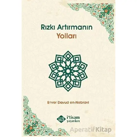 Rızkı Artırmanın Yolları - Enver Davud en-Nebravi - İtisam Yayınları