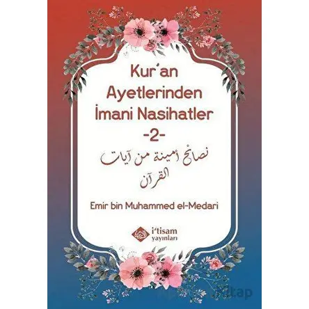 Kuran Ayetlerinden İmani Nasihatler 2 - Emir bin Muhammed el-Medari - İtisam Yayınları