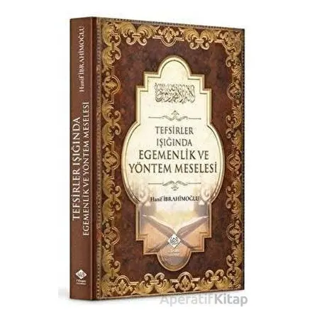 Tefsirler Işığında Egemenlik ve Yöntem Meselesi - Hanif İbrahimoğlu - İtisam Yayınları
