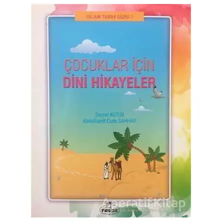 Çocuklar İçin Dini Hikayeler - Seyyid Kutub - Ravza Yayınları
